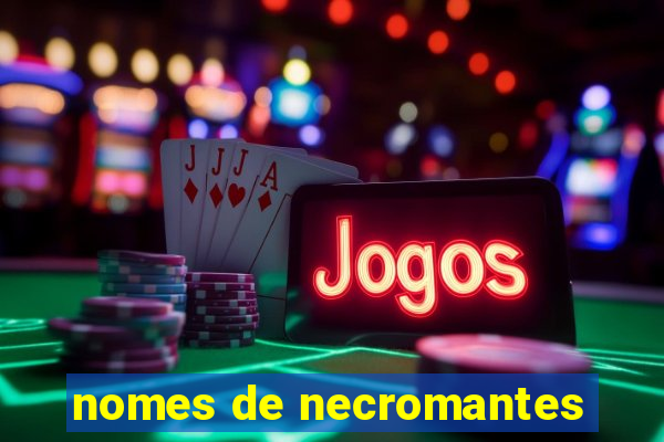 nomes de necromantes